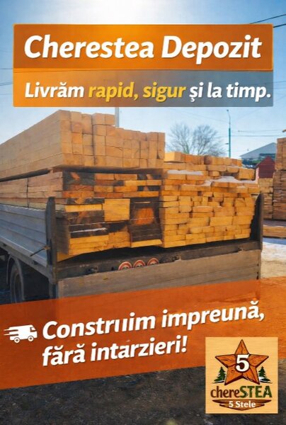 Construieste mai ieftin si sigur- Cherestea de calitate, direct din depozit